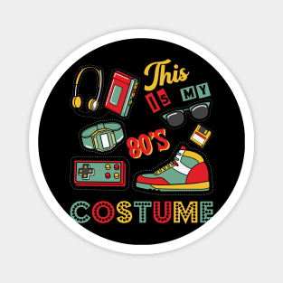 This is my 80s Costume Magnet